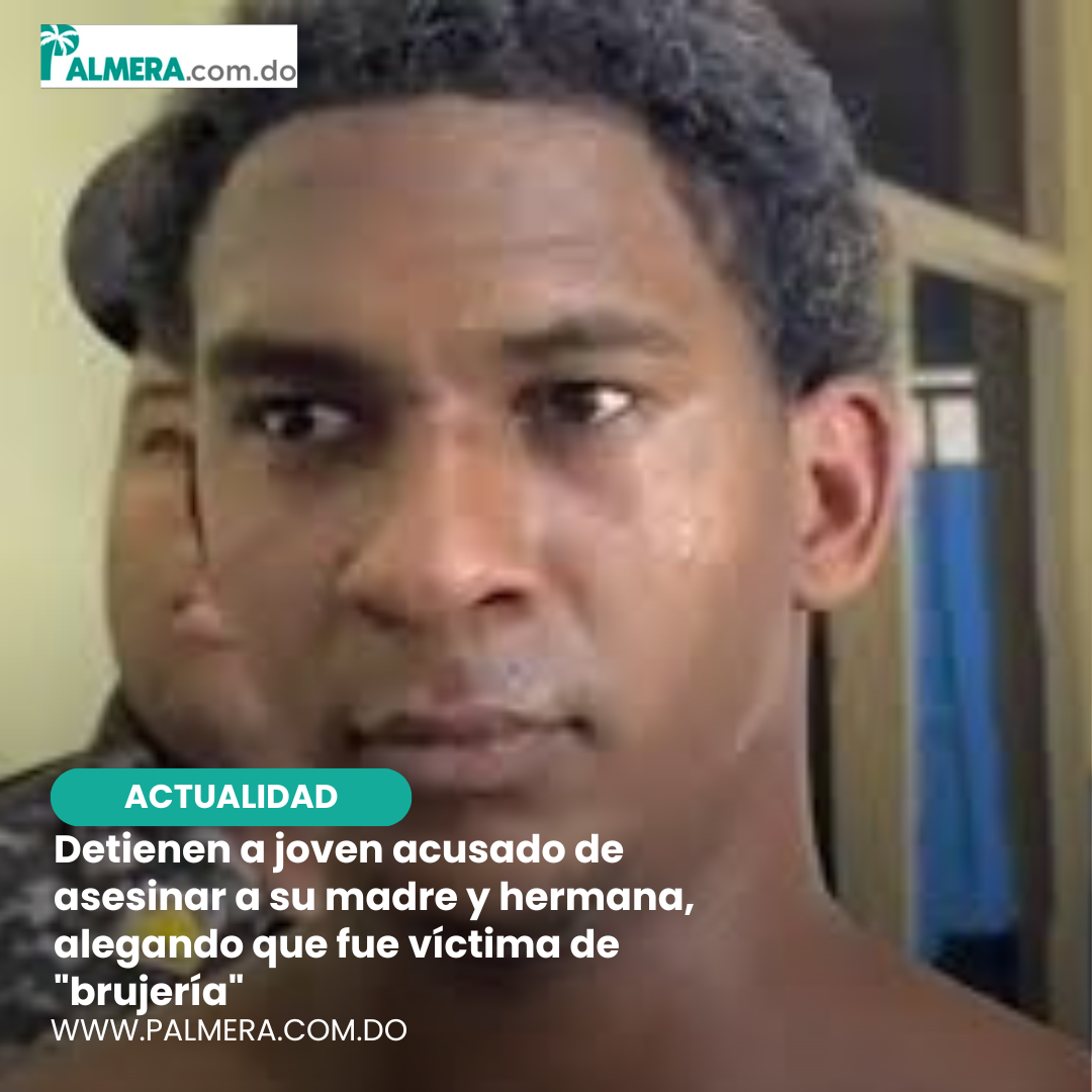Detienen a joven acusado de asesinar a su madre y hermana, alegando que fue víctima de "brujería"