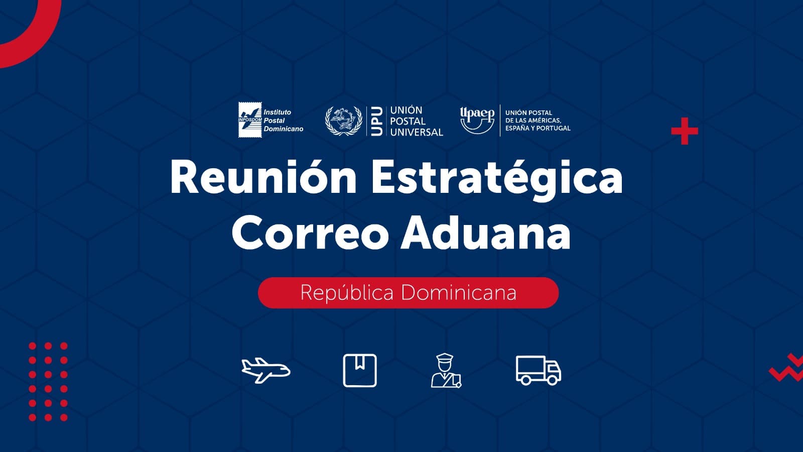 República Dominicana liderará diálogo regional sobre comercio y logística: INPOSDOM organiza Reunión Estratégica Correo-Aduana 2025