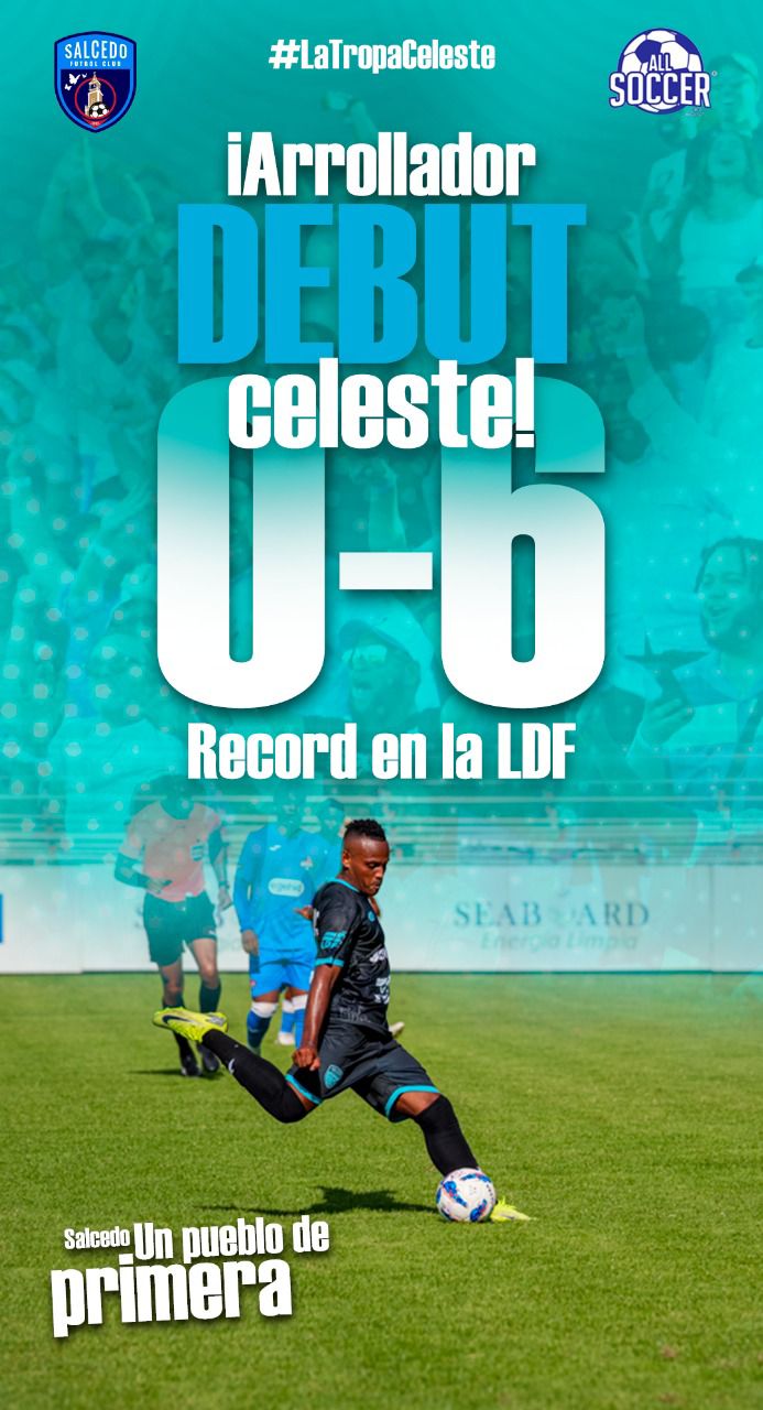 Salcedo FC debuta a lo grande: goleada histórica 0-6 que sacude el fútbol nacional